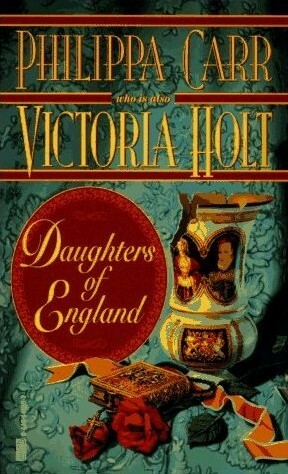 Daughters of England by Philippa Carr