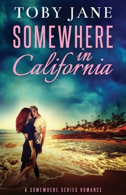 Somewhere in California by Toby Jane