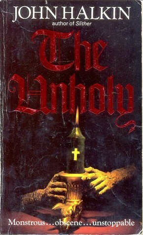 The Unholy by John Halkin
