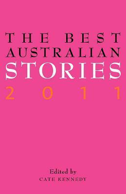 The Best Australian Stories 2011 by Gretchen Shirm, Cate Kennedy, Mark O’Flynn, Marion Halligan, Michael Sala, Deborah Fitzgerald, Debra Adelaide, Favel Parrett, Louis Nowra, Marele Day, Tim Richards, Mark Dapin, Nicholas Jose, Jennifer Mills, Karen Hitchcock, Chris Womersley