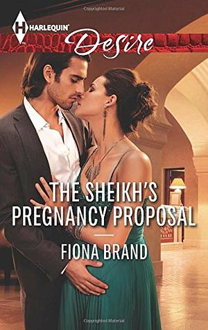 The Sheikh's Pregnancy Proposal by Fiona Brand