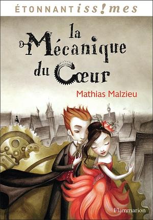 La Mécanique du coeur by Mathias Malzieu