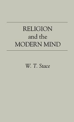Religion and the Modern Mind. by Unknown, Walter Terence Stace, W. T. Stace