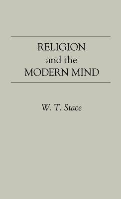 Religion and the Modern Mind. by Unknown, W. T. Stace, Walter Terence Stace