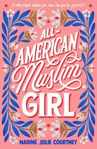 All-American Muslim Girl by Nadine Jolie Courtney