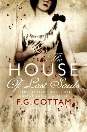 The House of Lost Souls by F.G. Cottam