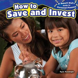 How to Save and Invest by Ryan P. Randolph