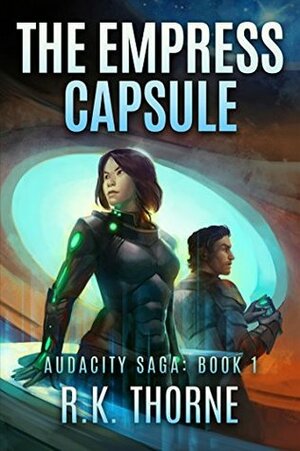 The Empress Capsule by R.K. Thorne