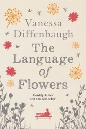 The Language of Flowers by Vanessa Diffenbaugh