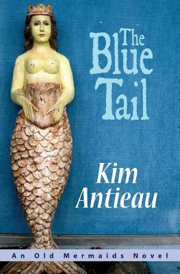The Blue Tail by Kim Antieau