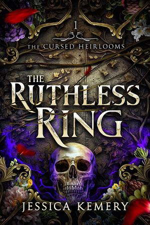 The Ruthless Ring: Anti-Hero Dark Fantasy by Jessica Kemery, Jessica Kemery