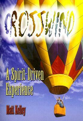 Crosswind Student Book: A Spirit-Driven Experience for Youth by Matt Kelley