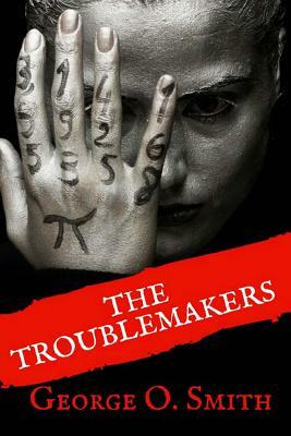 The Troublemakers by George O. Smith