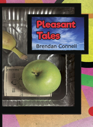 Pleasant Tales by Quentin S. Crisp, Brendan Connell, Justin Isis