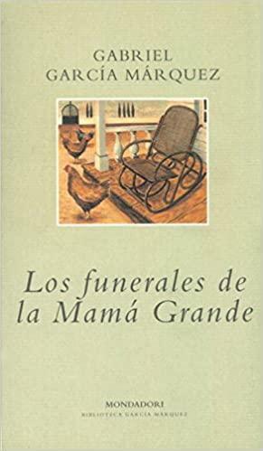 Los funerales de la Mamá Grande by Gabriel García Márquez