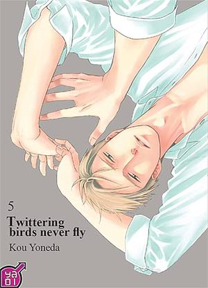 Twittering birds never fly, Tome 05 by Kou Yoneda, Kou Yoneda