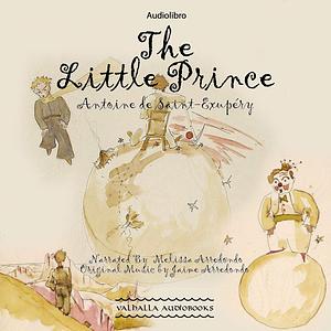 The Little Prince by Antoine de Saint-Exupéry