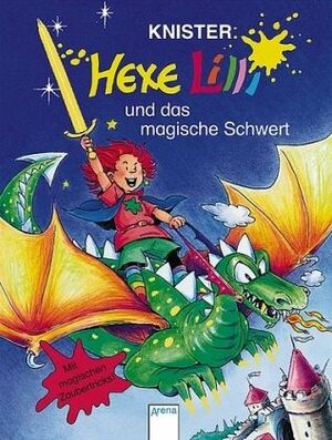 Hexe Lilli und das magische Schwert by Knister