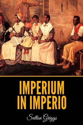 Imperium in Imperio by Sutton Griggs