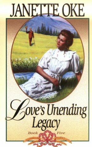 Love's Unending Legacy by Janette Oke