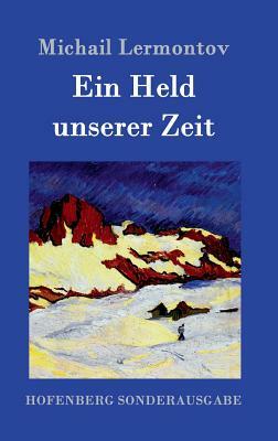 Ein Held unserer Zeit by Mikhail Lermontov