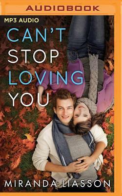 Can't Stop Loving You by Miranda Liasson