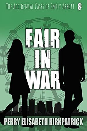 Fair in War by Perry Elisabeth Kirkpatrick