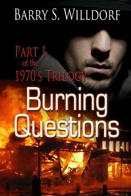 Burning Questions by Barry S. Willdorf