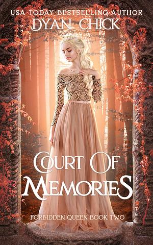 Court of Memories by Dyan Chick