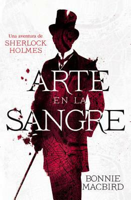 Arte En La Sangre by Bonnie Macbird