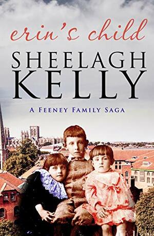 Erin's Child by Sheelagh Kelly