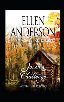 Jason's Challenge: Historical Western Romance by Ellen Anderson, Katie Wyatt