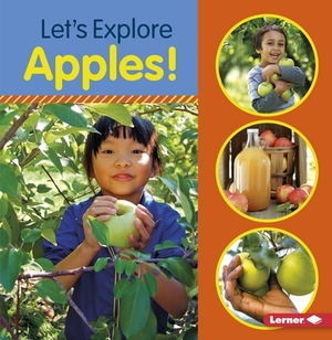 Let's Explore Apples! by Jill Colella