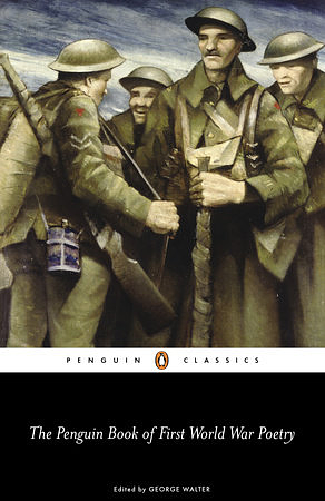 The Penguin Book of First World War Poetry by George Walter