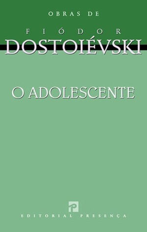 O Adolescente by Nina Guerra, Filipe Guerra, Fyodor Dostoevsky