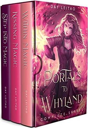 Portals to Whyland : A Complete YA Portal Fantasy Series by Day Leitao