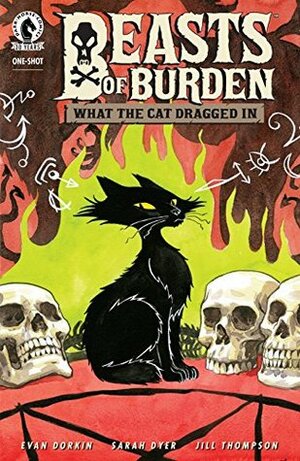 Beasts of Burden: What the Cat Dragged In by Jill Thompson, Sarah Dyer, Evan Dorkin