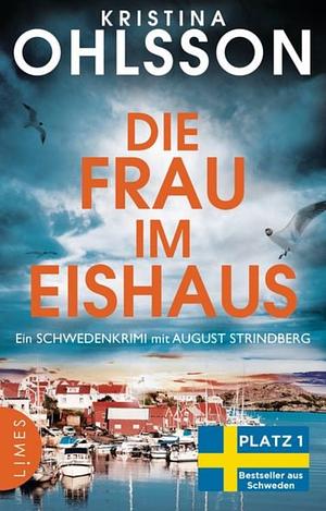 Die Frau im Eishaus by Kristina Ohlsson