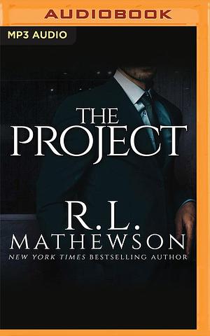 The Project: A Contemporary Romance Novel by R.L. Mathewson, Janelle Tedesco