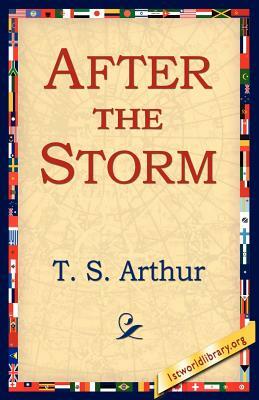 After the Storm by T. S. Arthur