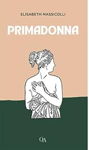 Primadonna by Elisabeth Massicolli