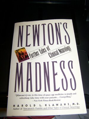 Newton's Madness: Further Tales Of Clinical Neurology by Harold Klawans