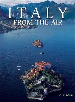 Italy from the Air by Carlo Grande, Guido Alberto Rossi