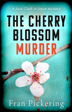 The Cherry Blossom Murder by Fran Pickering
