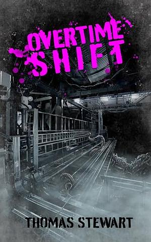 Overtime Shift by Thomas Stewart