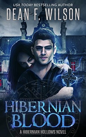 Hibernian Blood by Dean F. Wilson