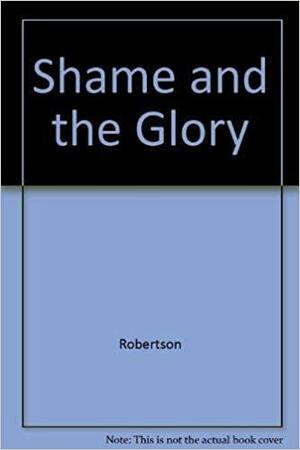 The Shame and the Glory: Dieppe by Terence Robertson