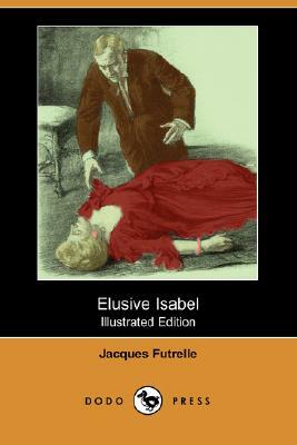 Elusive Isabel by Jacques Futrelle