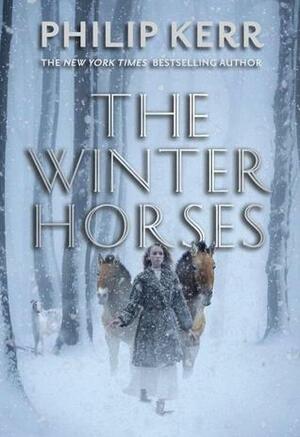 The Winter Horses by Philip Kerr