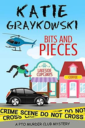 Bits and Pieces by Katie Graykowski